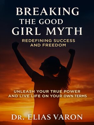 cover image of Breaking the Good Girl Myth